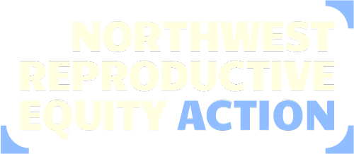 Northwest Reproductive Equity Action